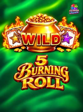 5 Burning Roll