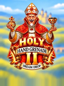 Holy Hand Grenade 2 Dream Drop