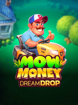 Mow Money Dream Drop