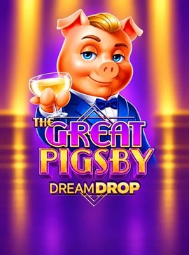 The Great Pigsby Dream Drop