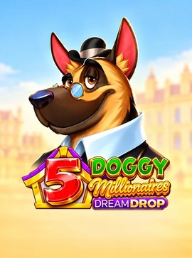 5 Doggy Millionaires Dream Drop