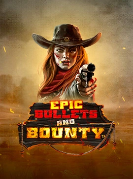 Epic Bullets and Bounty