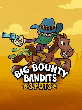 Big Bounty Bandits: 3 Pots