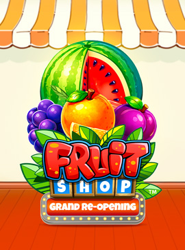 Fruit Shop Grand Re-Opening