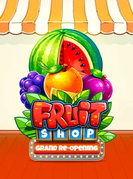 Fruit Shop Grand Re-Opening