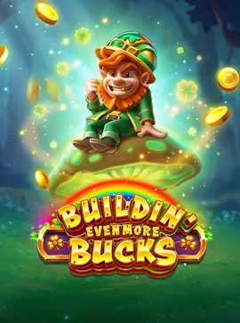 Building Even More Bucks