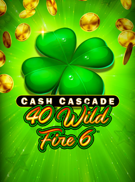 Cash Cascade – 40 Wild Fire 6