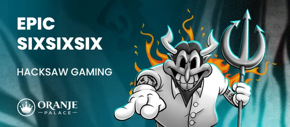 Epic SixSixSix review | Nieuwe slot van Hacksaw Gaming | Oranje Palace