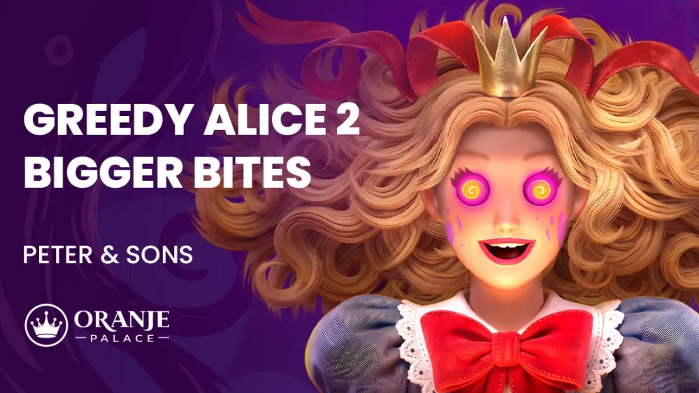 Greedy Alice 2 Bigger Bites slot review | Peter & Sons | Oranje Palace