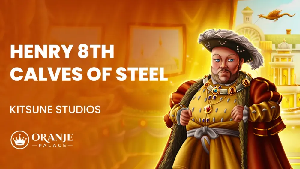Henry 8th: Calves of Steel slot review | Kitsune Studios videoslot | Oranje Palace
