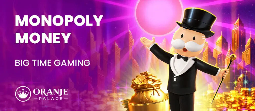 Monopoly Money review | Nieuwe slot van Big Time Gaming | Oranje Palace