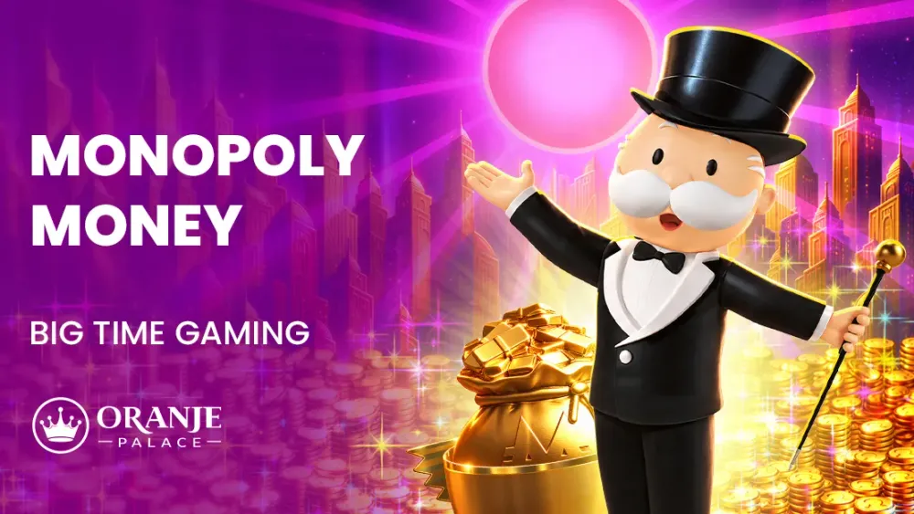 Monopoly Money review | Nieuwe slot van Big Time Gaming | Oranje Palace