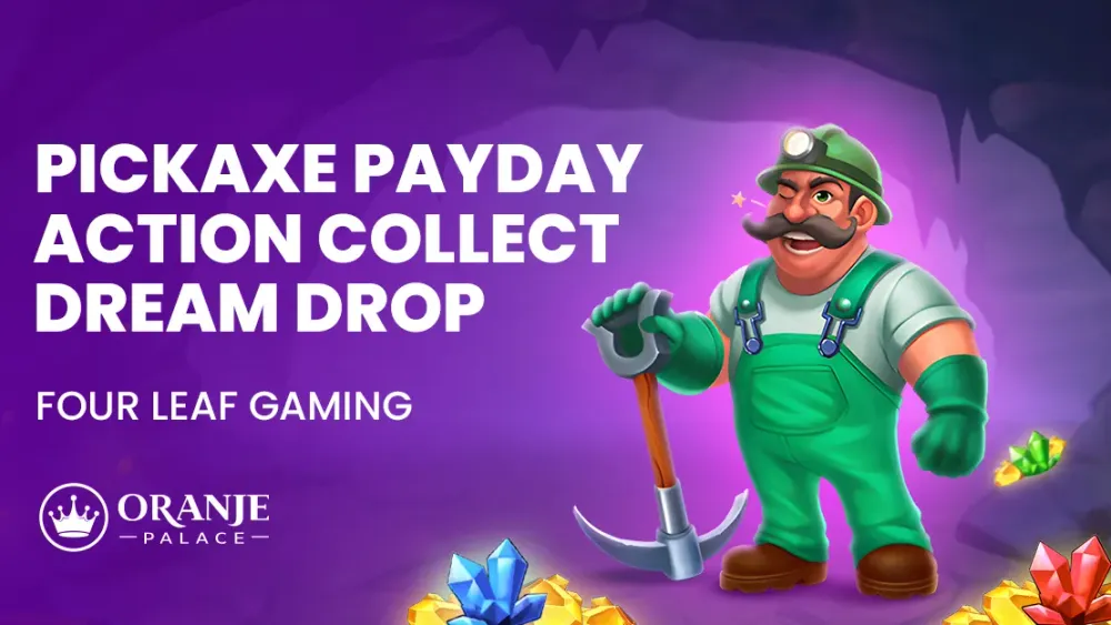 Pickaxe Payday: Action Collect Dream Drop slot review | Four Leaf Gaming | Oranje Palace