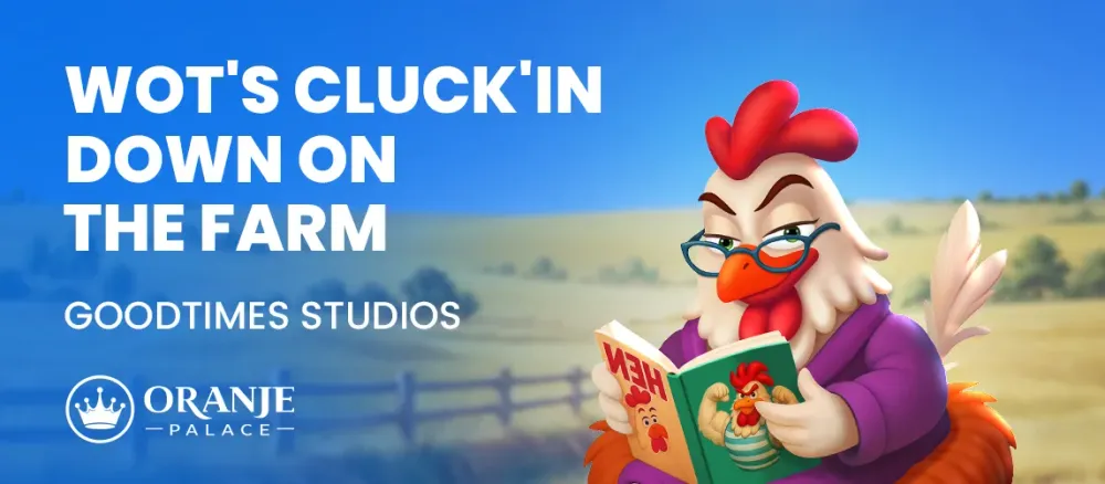 Wot's Cluck'in Down on the farm review | Nieuwe slot van GoodTimes Studios | Oranje Palace